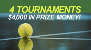 Header image showing tennis ball on a court floor, with the title, '4 tournaments - $4,000 in prize money!'